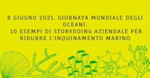 8 giugno 2021, Giornata mondiale degli oceani: 10 esempi di storydoing aziendale per ridurre l’inquinamento marino