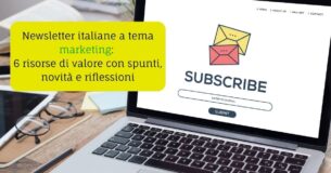Newsletter italiane a tema marketing: 6 risorse di valore con spunti, novità e riflessioni